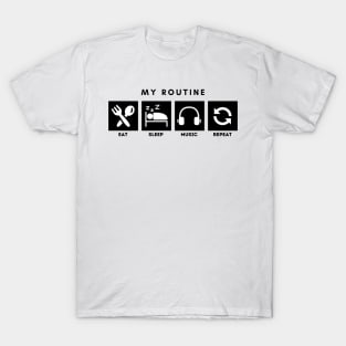 My Routine Eat Sleep Music Repeat T-Shirt